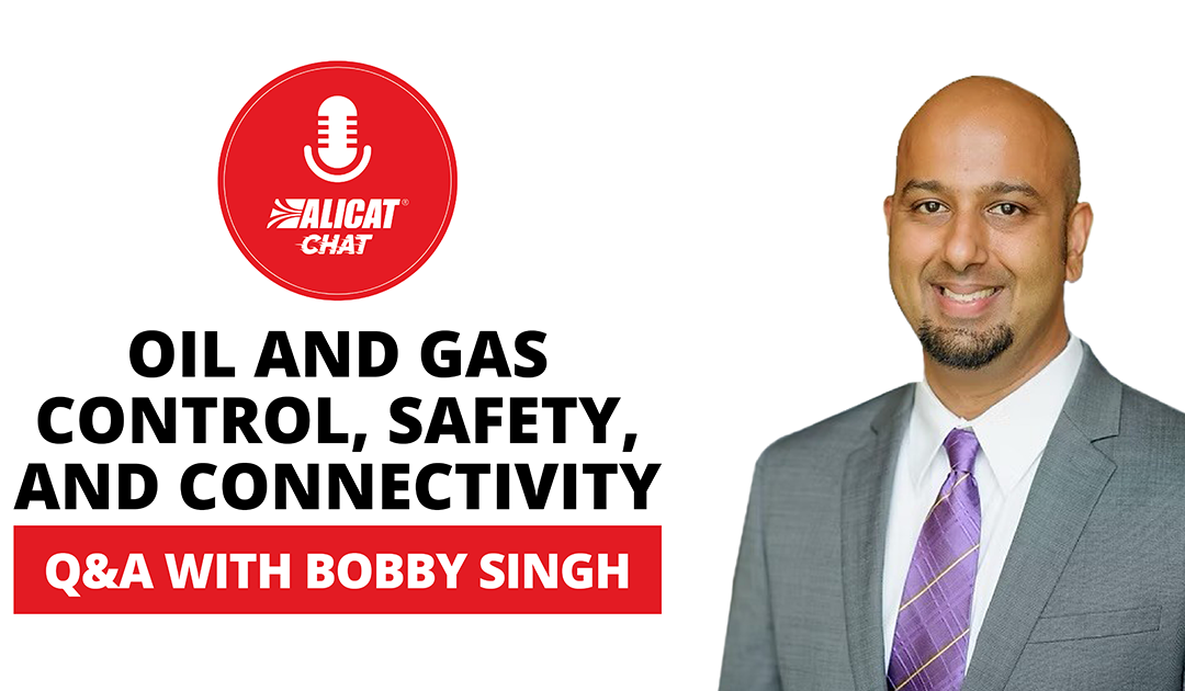 Oil and Gas Control, Safety, and Connectivity – Q&A with Bobby Singh